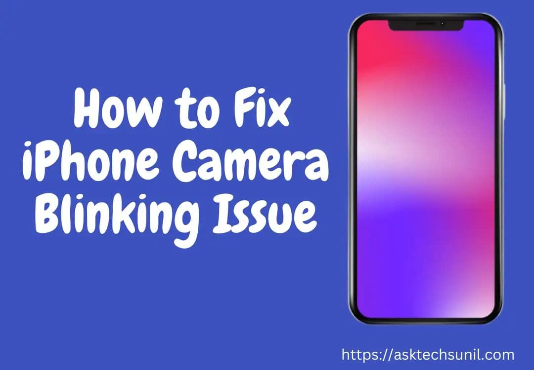 How to Fix iPhone Camera Blinking Issue